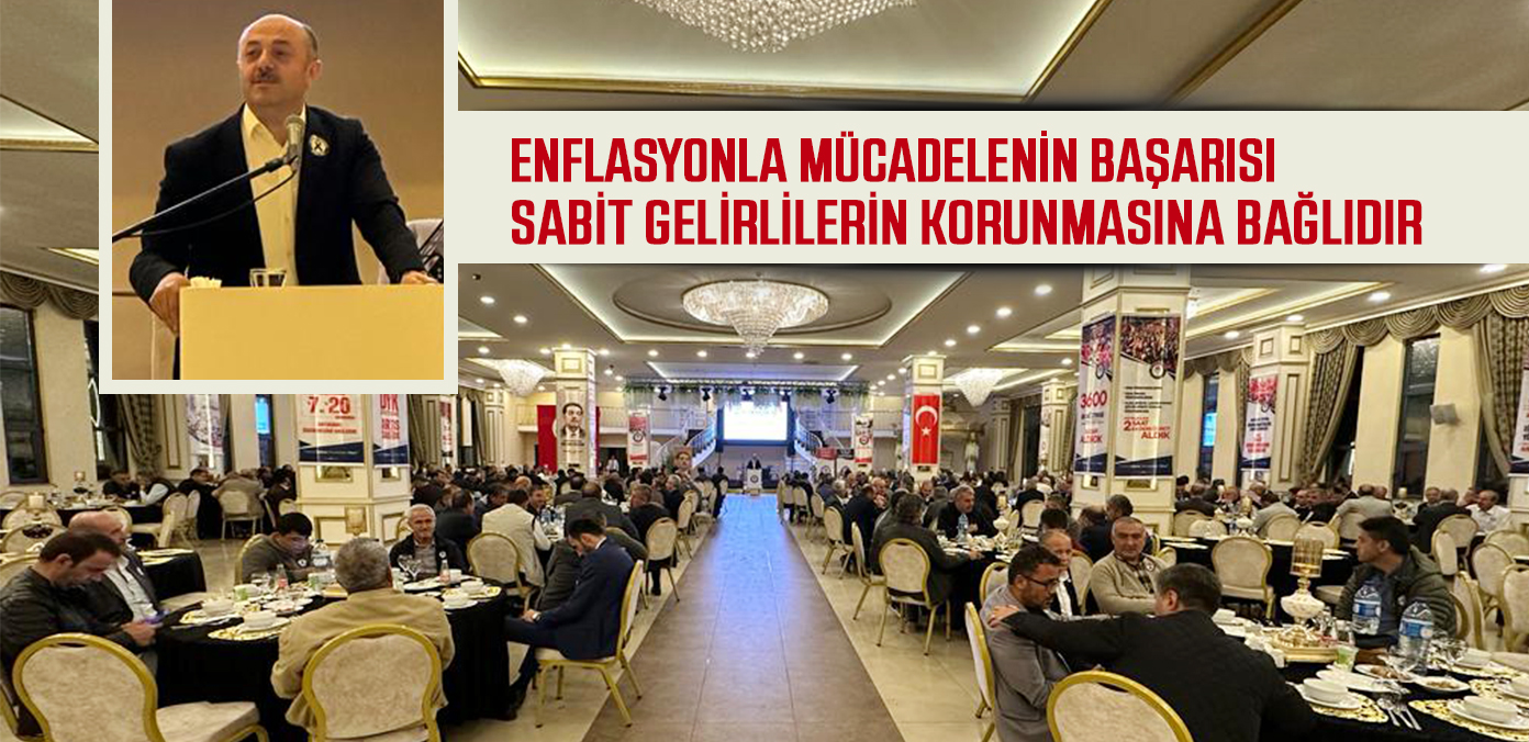 Enflasyonla mücadelenin başarısı sabit gelirlilerin korunmasına bağlıdır